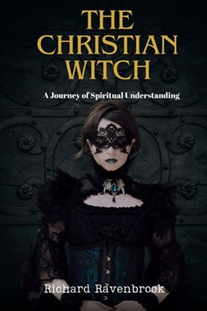 The Christian Witch, Richard Ravenbrook - Paperback - 9798897057795