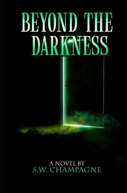 Beyond the Darkness, Steven Champagne - Paperback - 9798897059997