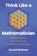 Think Like a Mathematician: Simple Tools for Complex Everyday Problems, Junaid Mubeen - Gebonden - 9798897100460