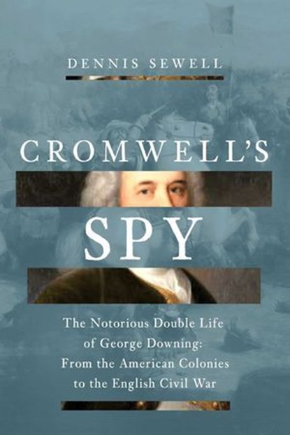 Cromwell's Spy, Dennis Sewell - Ebook - 9798897100514