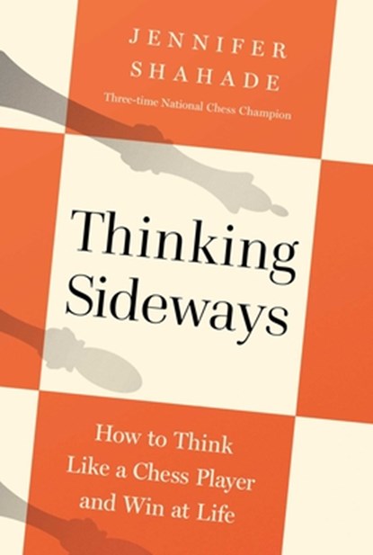 Thinking Sideways, Jennifer Shahade - Gebonden - 9798897100729