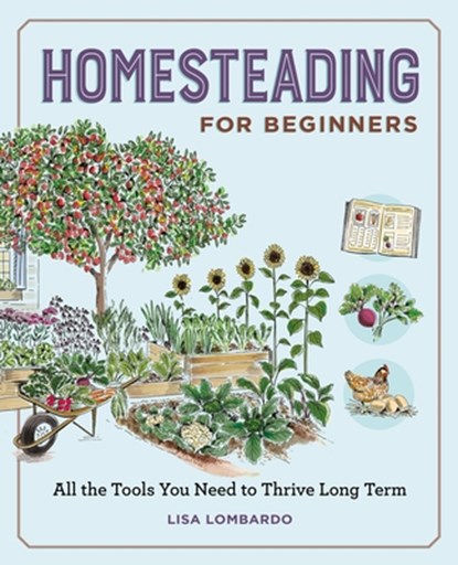 Homesteading for Beginners, Lisa Lombardo - Paperback - 9798897170371