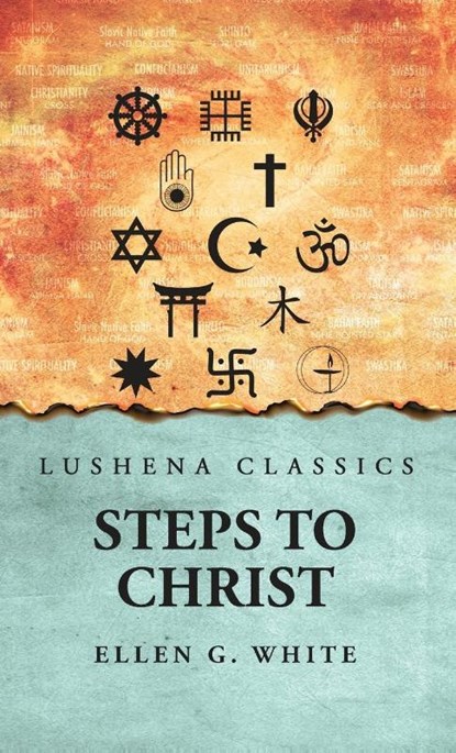 Steps to Christ, Ellen G. White - Gebonden - 9798897180189