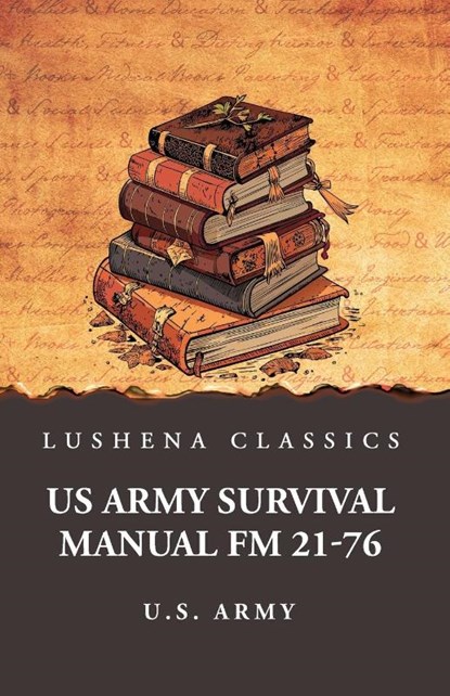 US Army Survival Manual FM 21-76, U. S. Army - Paperback - 9798897180257