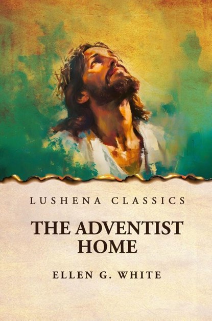 The Adventist Home, Ellen G. White - Paperback - 9798897180912