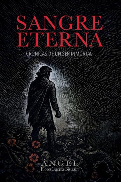 SANGRE ETERNA, Ángel Flores Guerra Bistrain - Paperback - 9798897273768