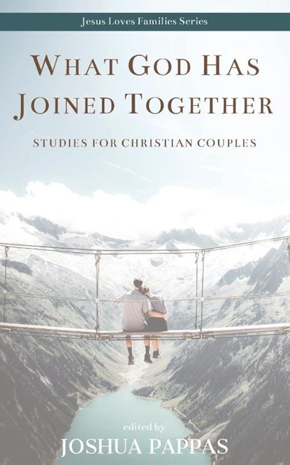 What God Has Joined Together, Joshua L. Pappas - Paperback - 9798897330072