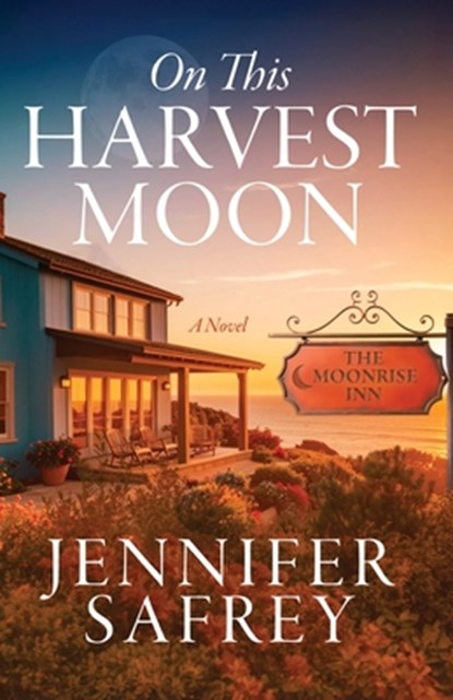 On This Harvest Moon: A Moonrise Inn Novel, Jennifer Safrey - Paperback - 9798897409914