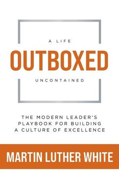 Outboxed: A Life Uncontained, Martin Luther White - Ebook - 9798897410385