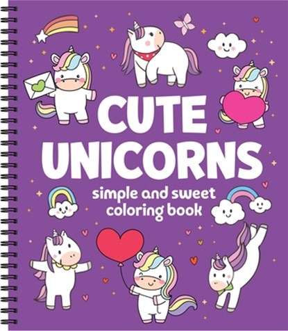 Simple and Sweet Coloring Book: Cute Unicorns 31 Bold & Easy Designs Perforated, Spiral Bound Stress-Free Gift for Kids, Adults, Teens, New Seasons - Paperback - 9798897460809