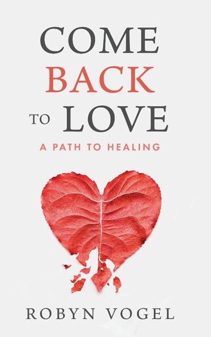 Come Back to Love, Robyn Vogel - Gebonden - 9798897470112