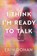 I Think I'm Ready to Talk, Erin Dohan - Paperback - 9798897471867