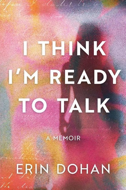 I Think I'm Ready to Talk, Erin Dohan - Paperback - 9798897471867