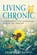 Living Chronic: Conversations That Changed Me, Lessons That Saved Me, Brandy Schantz - Paperback - 9798897472550