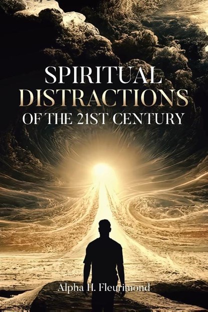 Spiritual Distractions of the 21st Century, Alpha H. Fleurimond - Paperback - 9798897630349