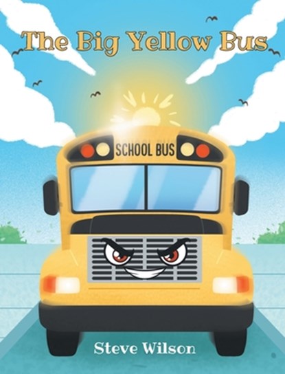 The Big Yellow Bus, Steve Wilson - Gebonden - 9798897635184
