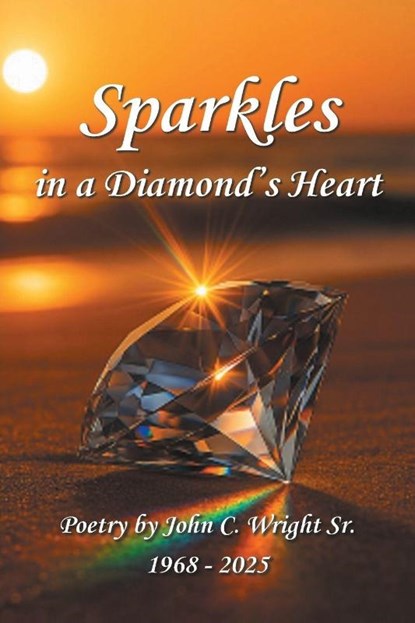 Sparkles in a Diamond's Heart, John C. Wright Sr. - Paperback - 9798897635962