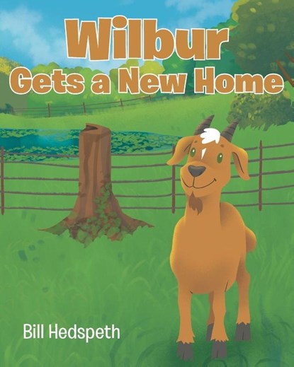 Wilbur Gets a New Home, Bill Hedspeth - Paperback - 9798897637195