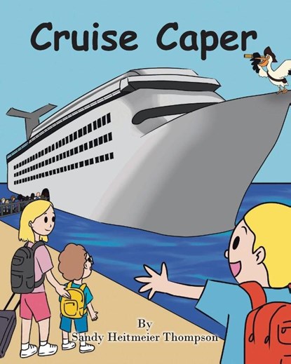 Cruise Caper, Sandy Heitmeier Thompson - Paperback - 9798897639212