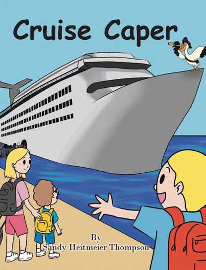 Cruise Caper, Sandy Heitmeier Thompson - Gebonden - 9798897639236