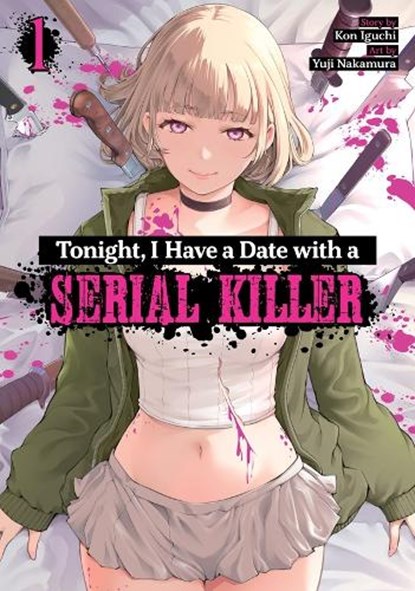 Tonight, I Have a Date with a Serial Killer Vol. 1, Kon Iguchi - Paperback - 9798897651252