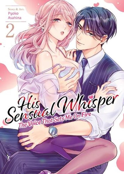 His Sensual Whisper: The Voice That Sets Me On Fire Vol. 2, Pyoko Asahina - Paperback - 9798897653928