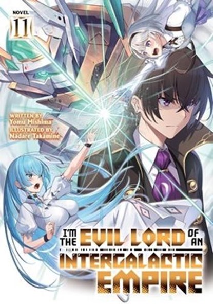 I'm the Evil Lord of an Intergalactic Empire! (Light Novel) Vol. 11, Yomu Mishima - Paperback - 9798897653966