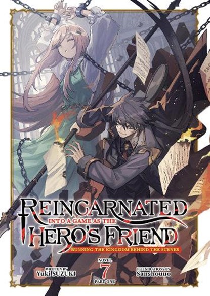 Reincarnated Into a Game as the Hero's Friend: Running the Kingdom Behind the Scenes (Light Novel) Vol. 7: Part 1, Yuki Suzuki - Paperback - 9798897654000