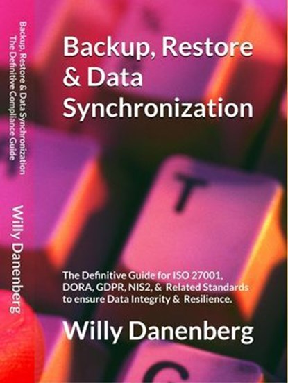 Backup, Restore & Data Synchronization, Willy Danenenberg - Ebook - 9798897664146
