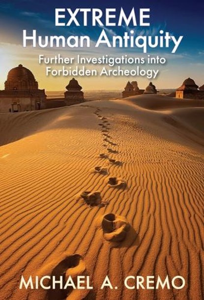 Extreme Human Antiquity, Michael A. Cremo - Gebonden - 9798897665969