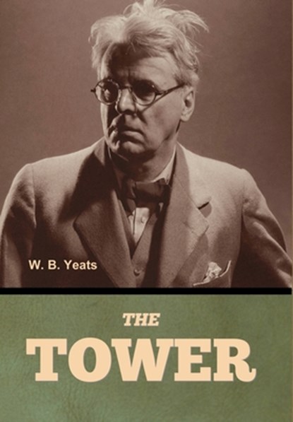 The Tower, W. B. Yeats - Gebonden - 9798897730278