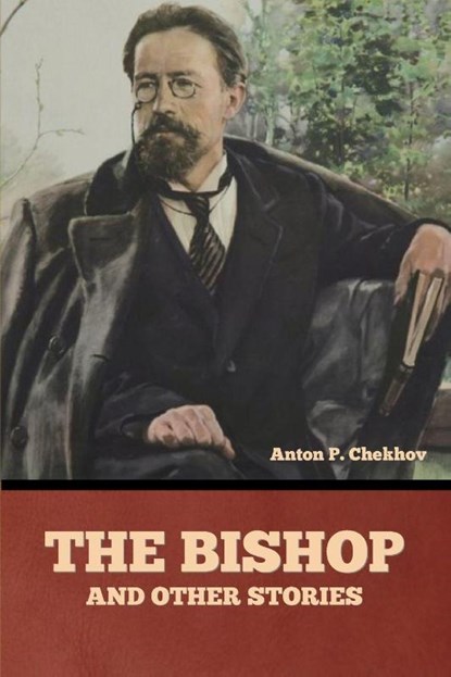 The Bishop and Other Stories, Anton Pavlovich Chekhov - Paperback - 9798897732166