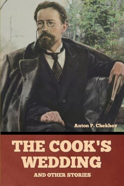 The Cook's Wedding and Other Stories, Anton Pavlovich Chekhov - Paperback - 9798897732227