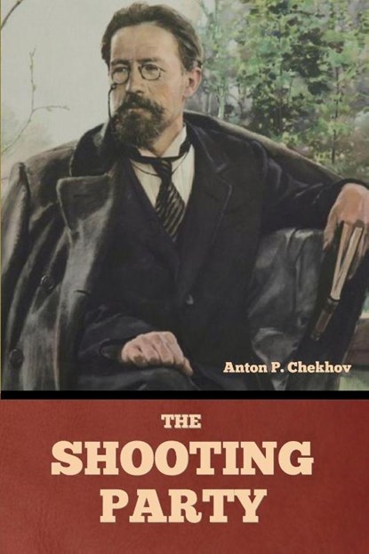 The shooting party, Anton Pavlovich Chekhov - Paperback - 9798897732364