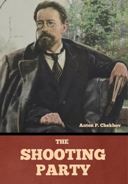 The shooting party, Anton Pavlovich Chekhov - Gebonden - 9798897732371