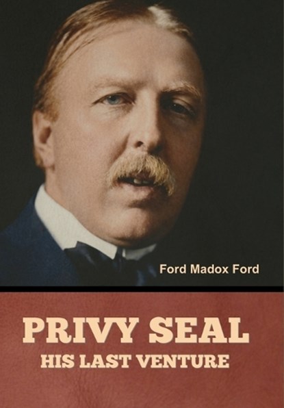 Privy Seal, Ford Madox Ford - Gebonden - 9798897734092