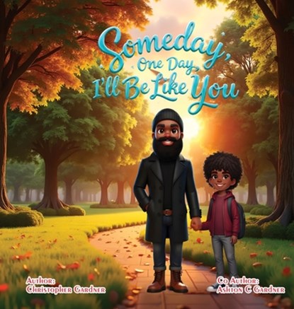 Some Day One Day I'll Be Like You, Christopher Gardner - Gebonden - 9798897787791