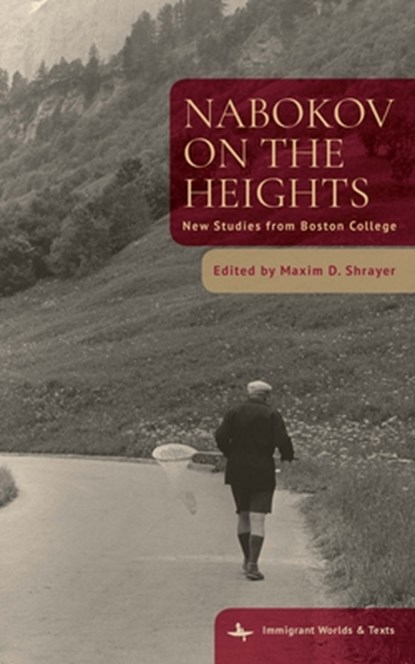 Nabokov on the Heights: New Studies from Boston College, Maxim D. Shrayer - Paperback - 9798897830060