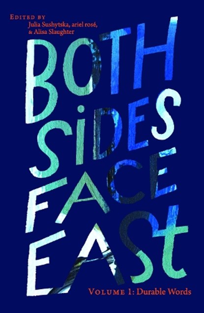 Both Sides Face East. Volume 1: Durable Words, Julia Sushytska - Paperback - 9798897830299