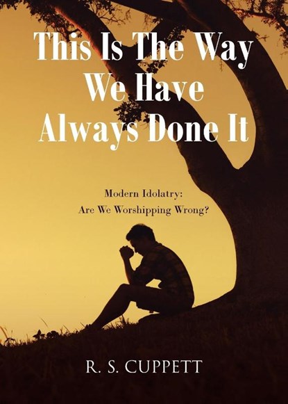 This Is The Way We Have Always Done It, R. S. Cuppett - Paperback - 9798897853434