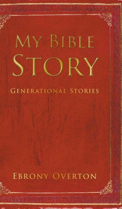 My Bible Story, Ebrony Overton - Gebonden - 9798897858019