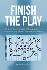Finish the Play - Andy Bingham - 9798897858156
