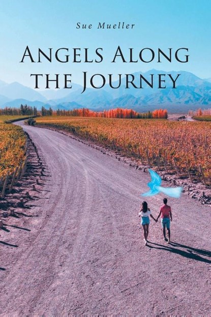 Angels Along the Journey, Sue Mueller - Paperback - 9798897859115