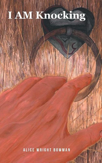 I AM Knocking, Alice Wright Bowman - Gebonden - 9798897859917