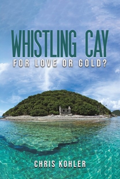Whistling Cay, Chris Kohler - Paperback - 9798897890651