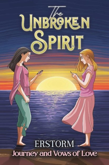 The Unbroken Spirit, Erstorm . - Paperback - 9798897892303