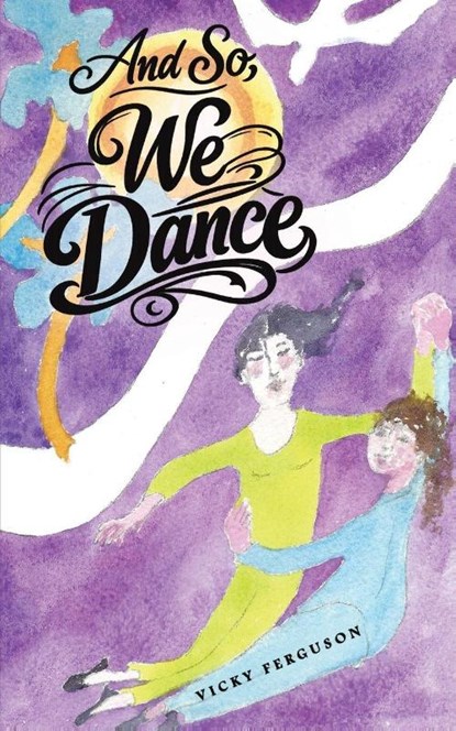 And So, We Dance, Vicky Ferguson - Paperback - 9798897895021
