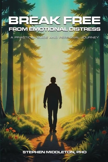 Break Free From Emotional Distress, Stephen Middleton - Paperback - 9798897952557