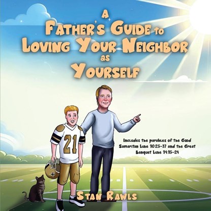 A Father's Guide to Loving Your Neighbor as Yourself, Stan Rawls - Paperback - 9798897952915