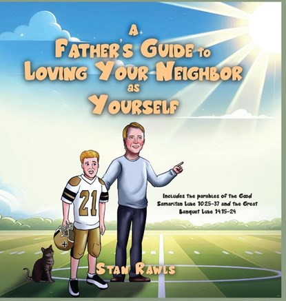 A Father's Guide to Loving Your Neighbor as Yourself, Stan Rawls - Gebonden - 9798897952922